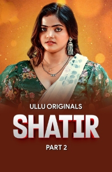 Shatir part 2 ullu web series